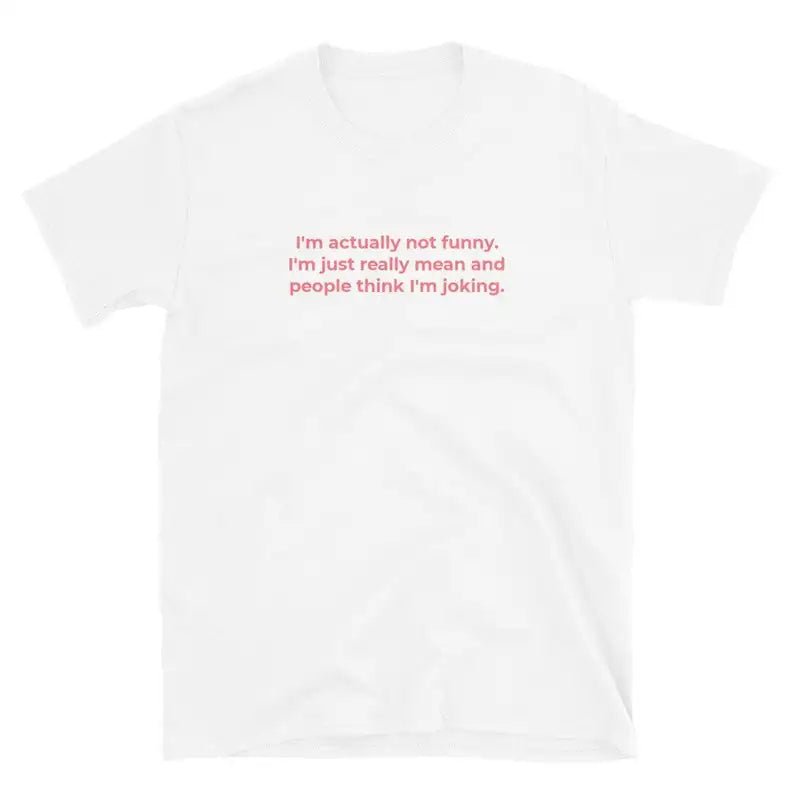 I'm Actually Not Funny T - shirt Summer Shirt - Derslash