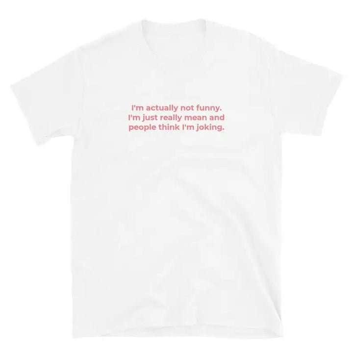 I'm Actually Not Funny T - shirt Summer Shirt - Derslash