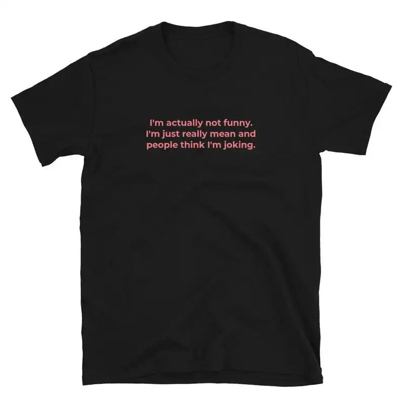 I'm Actually Not Funny T - shirt Summer Shirt - Derslash