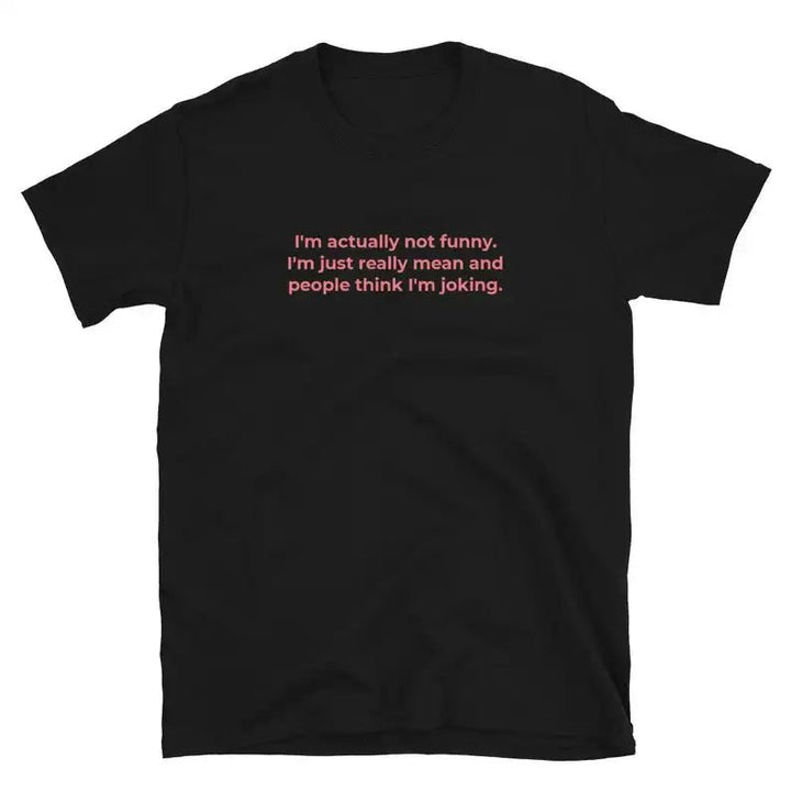 I'm Actually Not Funny T - shirt Summer Shirt - Derslash